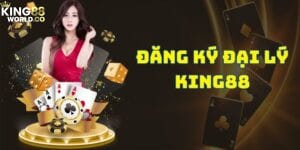 đăng ký đại lý king88