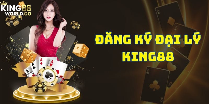 đăng ký đại lý king88