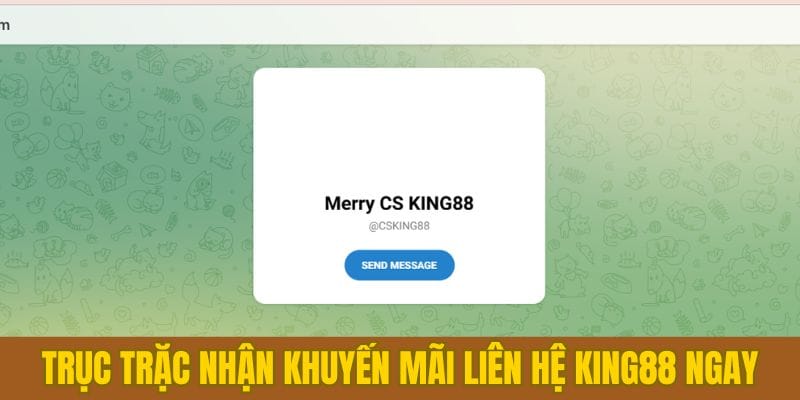 Trục trặc nhận khuyến mãi liên hệ King88 ngay